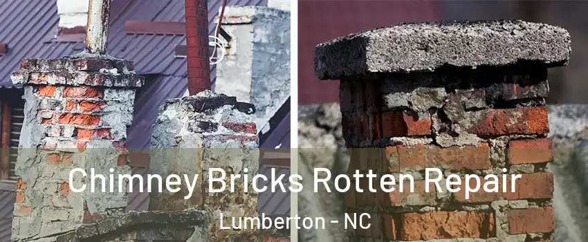  Chimney Bricks Rotten Repair Lumberton - NC