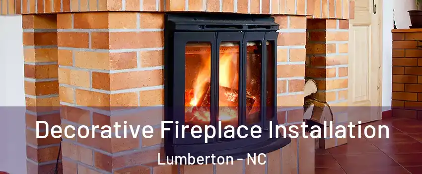  Decorative Fireplace Installation Lumberton - NC