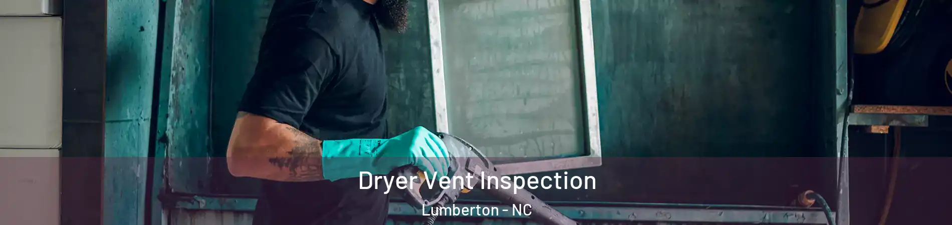  Dryer Vent Inspection Lumberton - NC