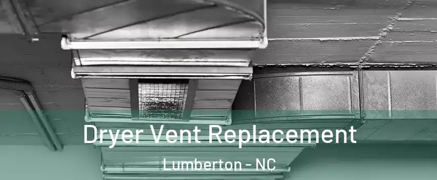  Dryer Vent Replacement Lumberton - NC