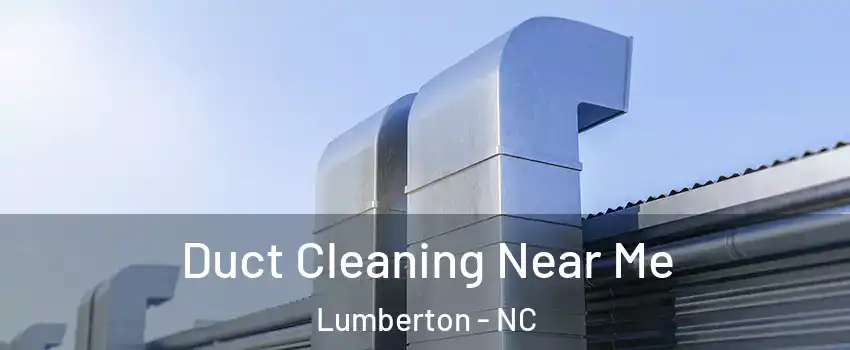  Duct Cleaning Near Me Lumberton - NC