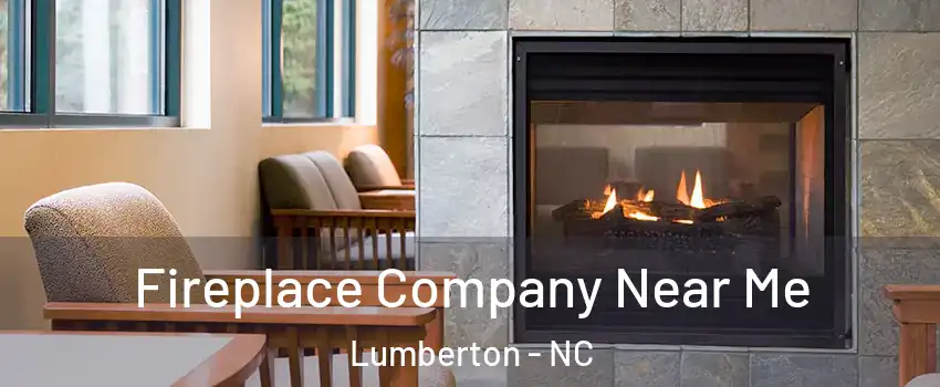  Fireplace Company Near Me Lumberton - NC