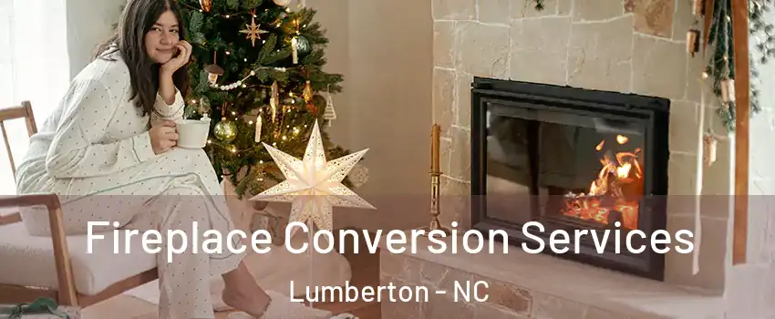  Fireplace Conversion Services Lumberton - NC