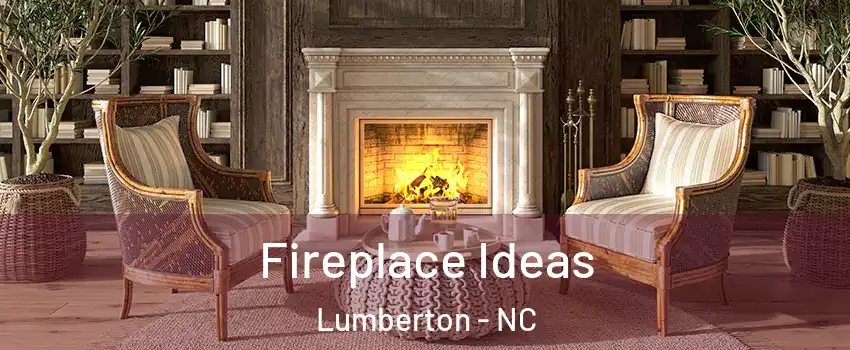  Fireplace Ideas Lumberton - NC