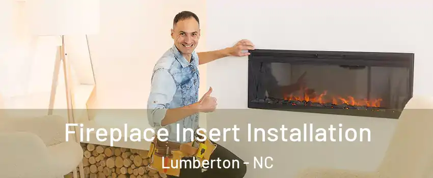  Fireplace Insert Installation Lumberton - NC