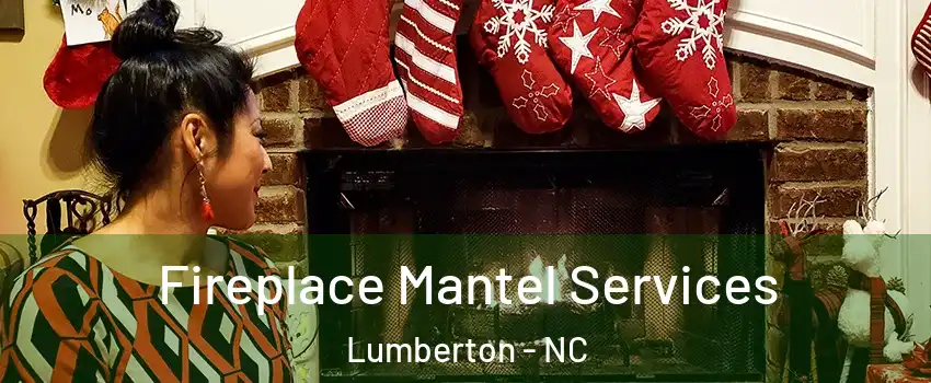  Fireplace Mantel Services Lumberton - NC