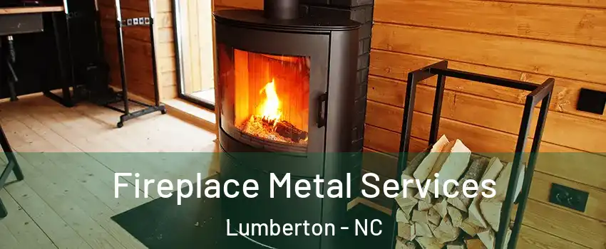 Fireplace Metal Services Lumberton - NC