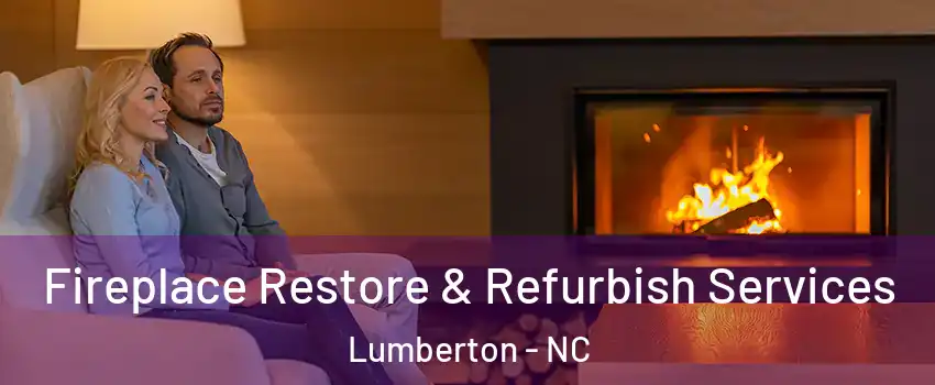  Fireplace Restore & Refurbish Services Lumberton - NC