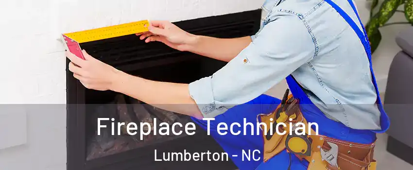 Fireplace Technician Lumberton - NC