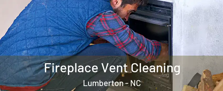  Fireplace Vent Cleaning Lumberton - NC