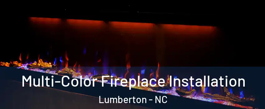  Multi-Color Fireplace Installation Lumberton - NC
