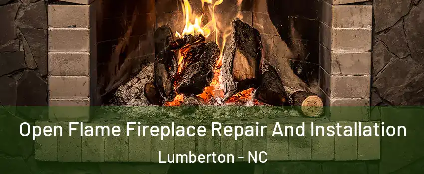  Open Flame Fireplace Repair And Installation Lumberton - NC
