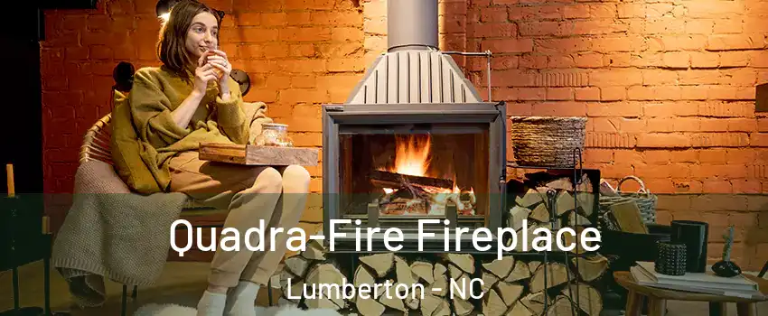  Quadra-Fire Fireplace Lumberton - NC