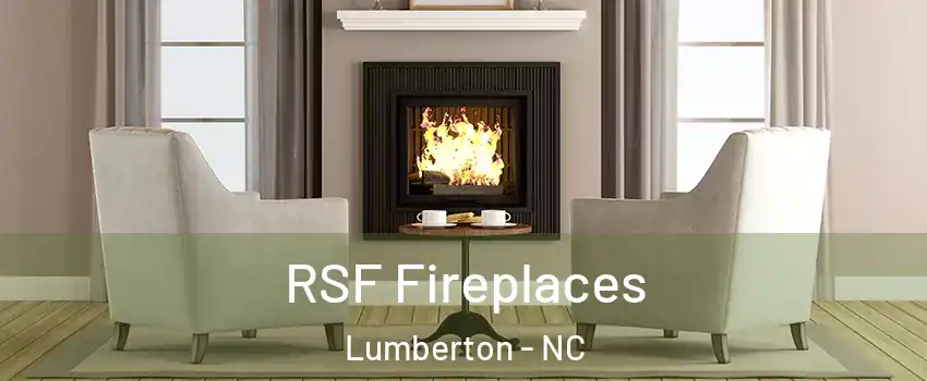 RSF Fireplaces Lumberton - NC