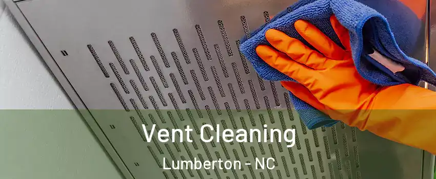  Vent Cleaning Lumberton - NC