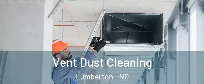  Vent Dust Cleaning Lumberton - NC