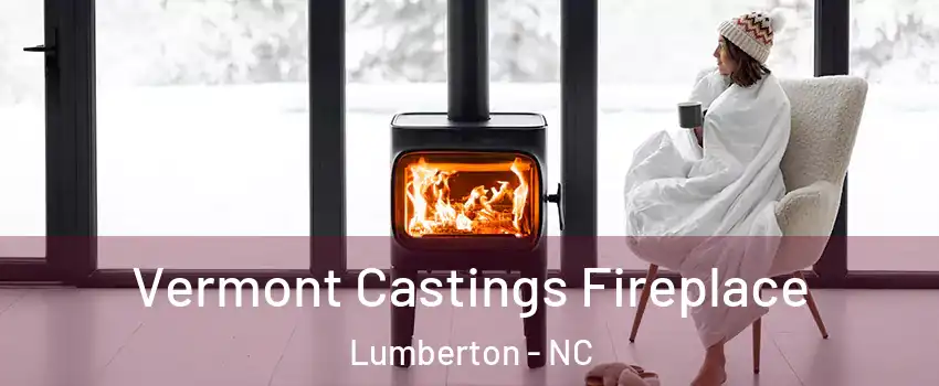 Vermont Castings Fireplace Lumberton - NC