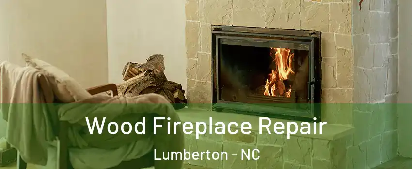  Wood Fireplace Repair Lumberton - NC